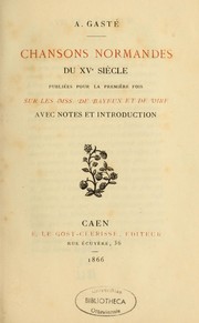 Cover of: Chansons normandes du XVe siècle: publiées pour la première fois sur les mss de Bayeux et de Vire, avec notes et introduction