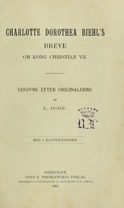 Cover of: Charlotte Dorothea Biehl's breve om kong Christian VII: Udgivne efter originalerne af L. Bobé
