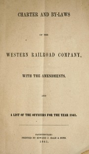 Cover of: Charter and by-laws of the Western Railroad company, with the amendments, and a list of the officers for the year 1861