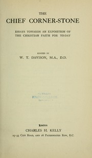 Cover of: The chief corner-stone: essays towards an exposition of the Christian faith for to-day
