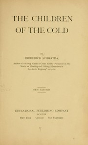 Cover of: The children of the cold by Frederick Schwatka