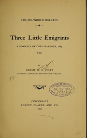 Cover of: Child's-world ballads: Three little emigrants,  a romance of Cork Harbor, etc.