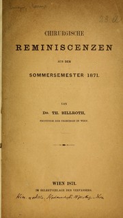 Cover of: Chirurgische Reminiscenzen aus dem Sommersemester 1871 by Theodor Billroth