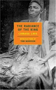 Cover of: The radiance of the king by Camara, Laye., Laye Camara