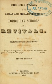 Cover of: Choice hymns, for social and private devotion, Lord's Day schools and revivals by Jonathan Howe