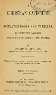 Cover of: A Christian catechism for Sunday-schools and families: In fifty-two lessons, with proof-texts and notes