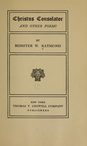 Cover of: Christus consolator, and other poems by Raymond, Rossiter W.