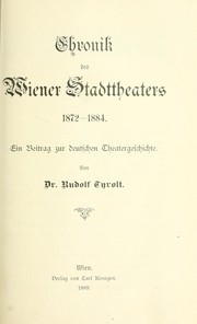 Cover of: Chronik des Wiener Stadttheaters, 1872-1884.: Ein Beitrag zur deutschen Theatergeschichte.