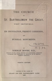 Cover of: The Church of St. Bartholomew the Great, West Smithfield: its foundation, present conditon, and funeral monuments