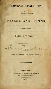 Cover of: Church psalmody: a collection of Psalms and hymns, adapted to   public worship