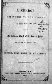 Cover of: A charge delivered to the clergy by by Hibbert, Lord Bishop of Nova Scotia.
