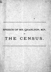 Cover of: Speech of Mr. Charlton, M.P., on the census: Wednesday, September 2nd, 1891.
