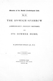 Cover of: The Ipswich sparrow (Ammondramus princeps Maynard) and its summer home