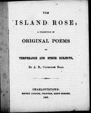 Cover of: The island rose: a collection of original poems on temperance and other subjects