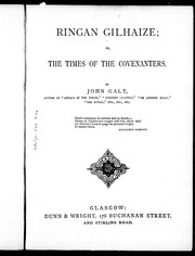 Cover of: Ringan Gilhaize, or, The times of the covenanters by John Galt