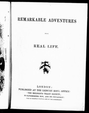 Remarkable adventures from real life by Religious Tract Society.