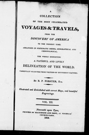 Cover of: A Collection of the most celebrated voyages & travels, from the discovery of America to the present time: arranged in systematic order, geographical and chronological, the whole exhibiting a faithful and lively delineation of the world