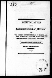 Cover of: Continuation of the communications of Mercator: upon the contest between the Earl of Selkirk, and the Hudson's Bay Company, on one side; and the North-West Company on the other.