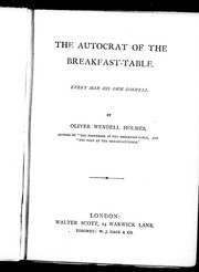 Cover of: The autocrat of the breakfast-table by by Oliver Wendell Holmes.