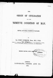 Cover of: The origin of civilisation and the primitive origin of man: mental and social condition of savages