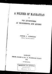 Cover of: A soldier of Manhattan and his adventures at Ticonderoga and Quebec