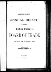 Cover of: Second annual report of the British Columbia Board of Trade: 2nd July, 1880 to 2nd July, 1881.