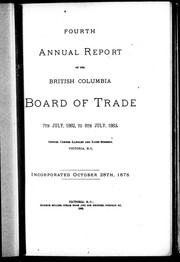 Cover of: Fourth annual report of the British Columbia Board of Trade: 7th July, 1882, to 6th July 1883.