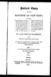 Cover of: Political essay on the kingdom of New Spain by by Alexander De Humboldt ; translated from the original French by John Black.