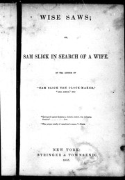Cover of: Wise saws; or, Sam Slick in search of a wife by Thomas Chandler Haliburton