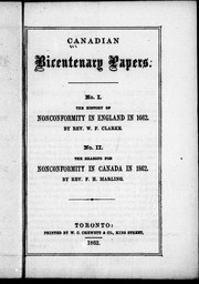 Cover of: Canadian bicentenary papers: no. I, The history of nonconformity in England in 1662, by W.F. Clark; no. II, The reasons for nonconformity in Canada, by F.H. Marling.
