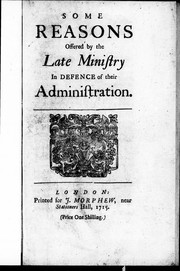 Cover of: Some reasons offered by the late ministry in defence of their administration by Daniel Defoe