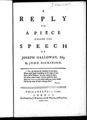 Cover of: A reply to a piece called The speech of Joseph Galloway, Esq. by Dickinson, John