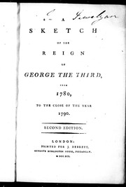 Cover of: A sketch of the reign of George the Third, from 1780, to the close of the year 1790.