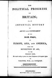 Cover of: The political progress of Britain, or, An impartial history of abuses in the government of the British empire by [James Thomson Callender].