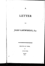 Cover of: A letter to John Cartwright, Esq.