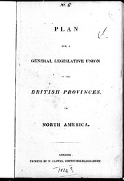 Cover of: Plan for a general legislative union of the British provinces in North America by Jonathan Sewell