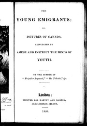 Cover of: The young emigrants, or, Pictures of Canada: calculated to amuse and instruct the minds of youth
