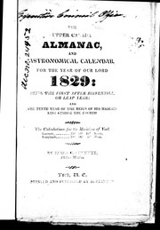 Cover of: The Upper Canada almanac and astronomical calendar for the year of Our Lord 1829 by by James G. Chewett.