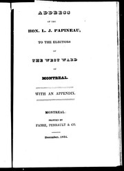 Cover of: Address of the Hon. L.J. Papineau to the electors of the West Ward of Montreal by Louis Joseph Papineau