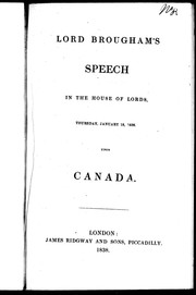 Cover of: Lord Brougham's speech in the House of Lords, Thursday, January 18, 1838, upon Canada