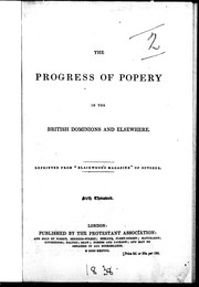 The Progress of popery in the British dominions and elsewhere