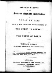 Cover of: Observations on the supreme appellate jurisdiction of Great Britain as it is now exercised by the courts of the Queen in Council and the House of Lords