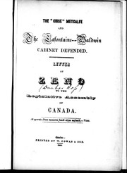 Cover of: The " crise" Metcalfe and the Lafontaine-Baldwin cabinet defended: letter from Zeno [i.e. Dunbar Ross] to the Legislative Assembly of Canada.