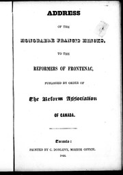 Cover of: Address of the Honorable Francis Hincks, to the reformers of Frontenac: published by order of the Reform Association of Canada.