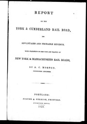 Cover of: Report on the York & Cumberland rail road: its advantages and probable revenue : with statistics of the cost and traffic of New York & Massachusetts rail roads