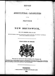 Cover of: Report on the agricultural capabilities of the province of New Brunswick by by J.F.W. Johnston.