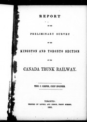 Cover of: Report on the preliminary survey of the Kingston and Toronto section of the Canada Trunk Railway