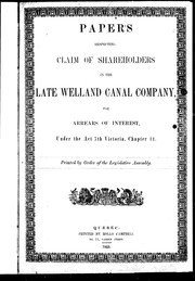 Papers respecting claim of shareholders in the late Welland Canal Company, for arrears of interest, under the Act 7th Victoria, Chapter 34