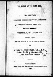 Cover of: The house of the Lord God: two sermons preached in FrederictonCathedral; one on the evening of the day of its consecration, Wednesday, 31st August, 1853, and the other on the morning of the Sunday following
