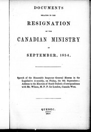Cover of: Documents relating to the resignation of the Canadian ministry in September, 1854 by Hincks, Francis Sir